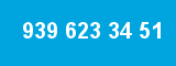 939 623 34 51